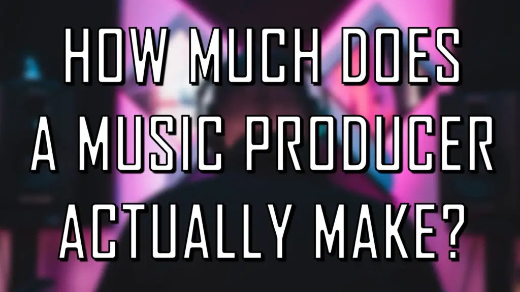 How Much Does A Music Producer ACTUALLY Make Music Producer Salary 